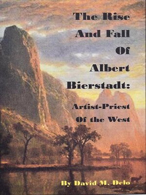 cover image of The Rise and Fall of Albert Bierstadt